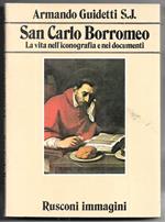 San Carlo Borromeo - La vita nell'iconografia e nei documenti