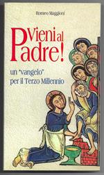 Vieni al Padre! - Un vangelo per il Terzo Millennio