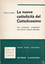 nuova cattolicit del Cristianesimo. Una valutazione protestante del Concilio Vaticano Secondo