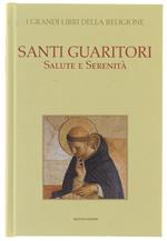 SANTI GUARITORI. Salute e serenità [come nuovo] -  Manetti Diego, Zuffi Stefano Manetti Diego, Zuffi Stefano - Mondadori, I Grandi Libri della Religione 5 - 2006