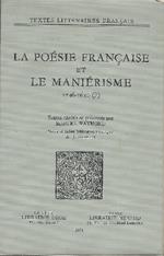 Poésie Francaise Et Le Manierisme 1546-1610(?)