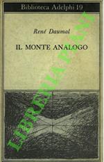 Il Monte Analogo. Romanzo d'avventure alpine non euclidee e simbolicamente autentiche