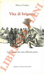 Vita di brigante. Una guerra che tutti abbiamo perso