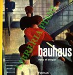 Il Bauhaus. Weimar Dessau Berlino 1919-1933.