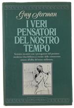 I VERI PENSATORI DEL NOSTRO TEMPO. Ventotto incontri con i protagonisti del pensiero contemporaneo.