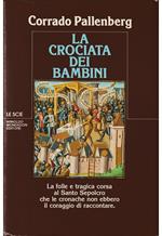 crociata dei bambini La folle e tragica corsa al Santo Sepolcro che le cronache non ebbero il coraggio di raccontare