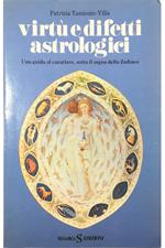 Virtù e difetti astrologici Una guida al carattere, sotto il segno dello Zodiaco