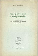 Fra giansenisti e antigiansenisti. Vincent Depaul e la Congregazione della Missione (1624-1737)