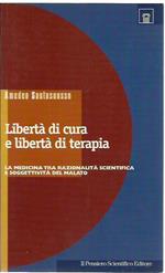 Libertà di cura e libertà di terapia. La medicina tra razionalità scientifica e soggettività del malato