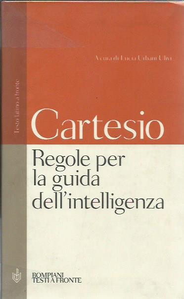 Regole per la guida dell'intelligenza. Testo latino a fronte - Renato Cartesio - copertina