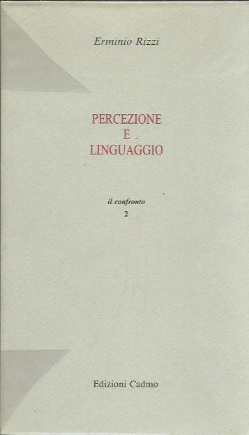 Percezione e linguaggio.Problemi critici - Erminio Rizzi - copertina