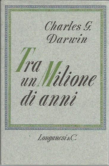 Tra un milione di anni - Charles Darwin - copertina