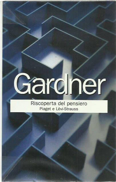 Riscoperta del pensiero - Piaget e Lévi-Strauss - Howard Gardner - copertina