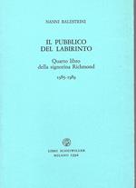 Il pubblico del labirinto. Quarto libro della signorina Richmond 1985-1989