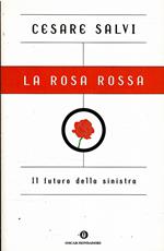 La Rosa Rossa - Il Futuro Della Sinistra