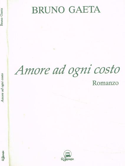 Amore ad ogni costo - Gaetano Bruno - copertina