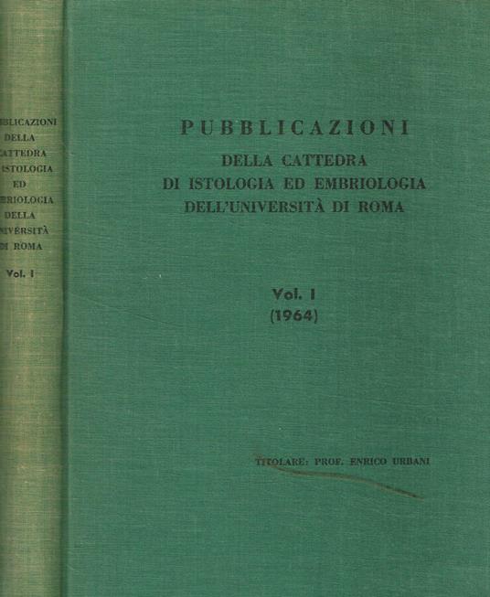 Pubblicazioni dell'istituto di istologia ed embriologia dell'università di Roma vol.1 (1964) - copertina