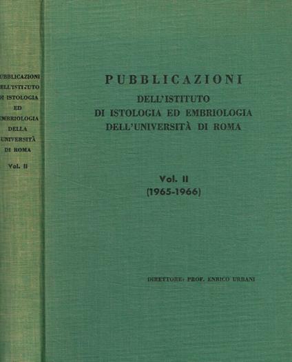 Pubblicazioni dell'istituto di istologia ed embriologia dell'università di Roma vol.II (1965-1966) - copertina