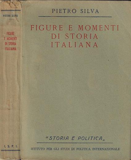 Figure e momenti di storia italiana - Pietro Silva - copertina