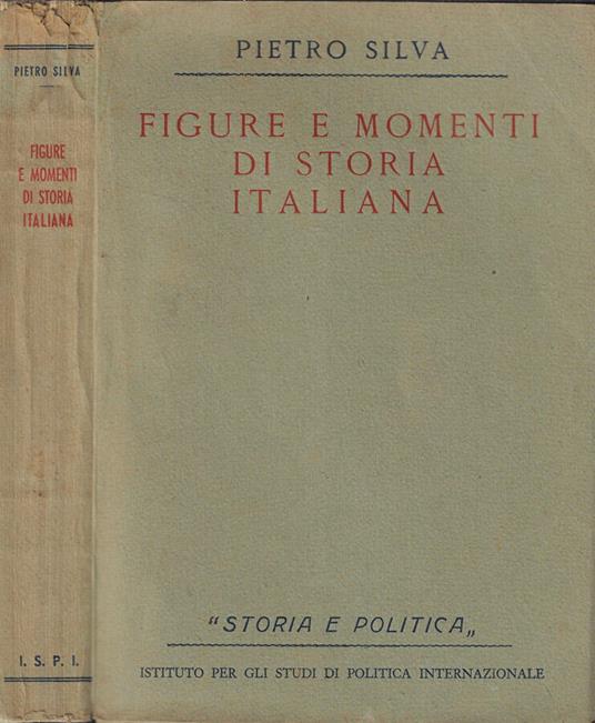 Figure e momenti di storia italiana - Pietro Silva - copertina