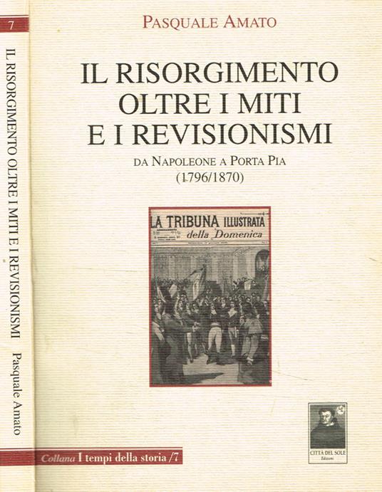 Il risorgimento oltre i miti e i revisionismi - Pasquale Amato - copertina