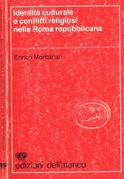 Identità culturale e conflitti religiosi nella Roma repubblicana - Enrico Montanari - copertina