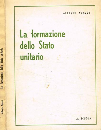 La formazione dello stato unitario - Alberto Agazzi - copertina