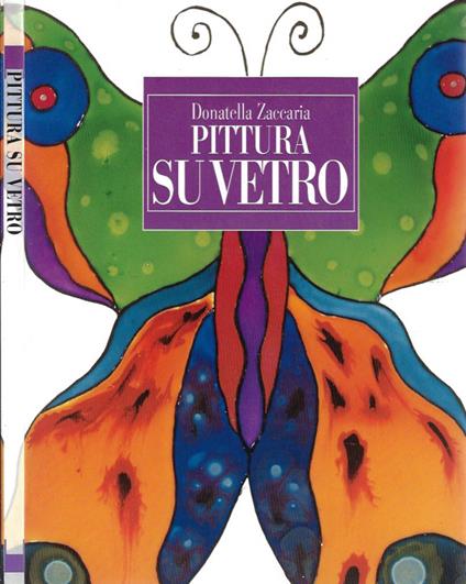 Pittura su vetro - Donatella Zaccaria - copertina