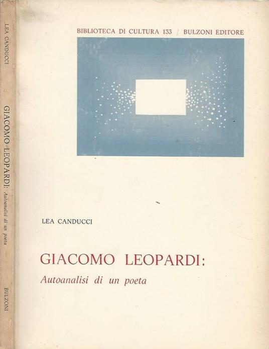 Giacomo Leopardi: autoanalisi di un poeta - Lea Canducci - copertina