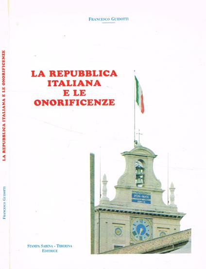 La repubblica italiana e le onorificenze - Francesca Guidotti - copertina