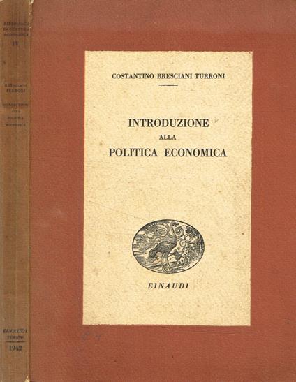 Introduzione alla politica economica - Costantino Bresciani Turroni - copertina