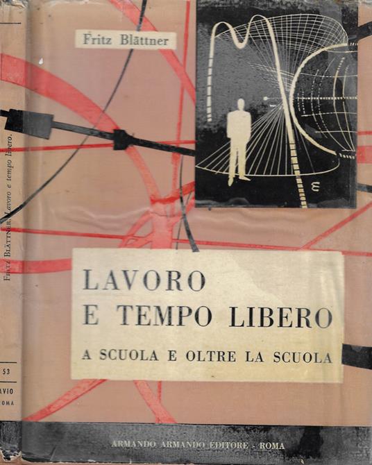 Lavoro e tempo libero - Fritz Blattner - copertina