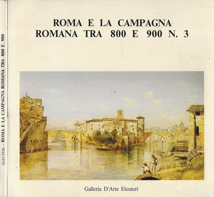 Roma e la Campagna romana tra 800 e 900 (N. 3) - Egidio Maria Eleuteri - copertina