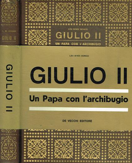 Giulio II. Un Papa con l'archibugio - Lea Bindi Senesi - copertina