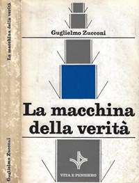 La macchina della verità - Guglielmo Zucconi - Libro Usato - Vita e  Pensiero - Comunicazioni sociali