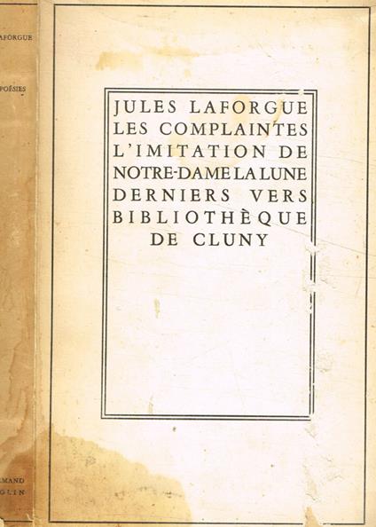 Les complaintes. L'imitation de Notre-Dame la lune. Derniers vers - Jules Laforgue - copertina