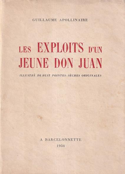 Les exploits d'un jeune Don Juan - Illustré de huit pointes-sèches originales - Guillaume Apollinaire - copertina