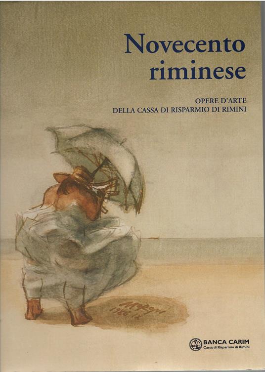 Novecento Riminese. Opere D'arte Della Cassa Di Risparmio Di Rimini - copertina