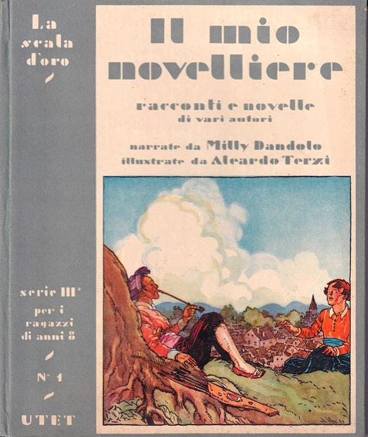 Il mio novelliere. Novelle e racconti da Boccaccio, Sacchetti, Gozzi, Tolstoi e altri - Milly Dandolo - copertina