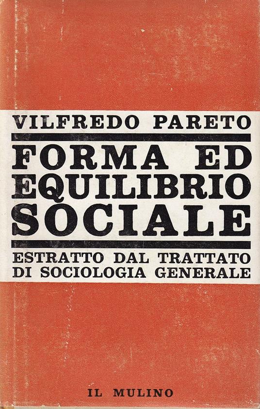 Forma ed equilibrio sociale. Estratto dal Trattato di sociologia generale - Vilfredo Pareto - copertina