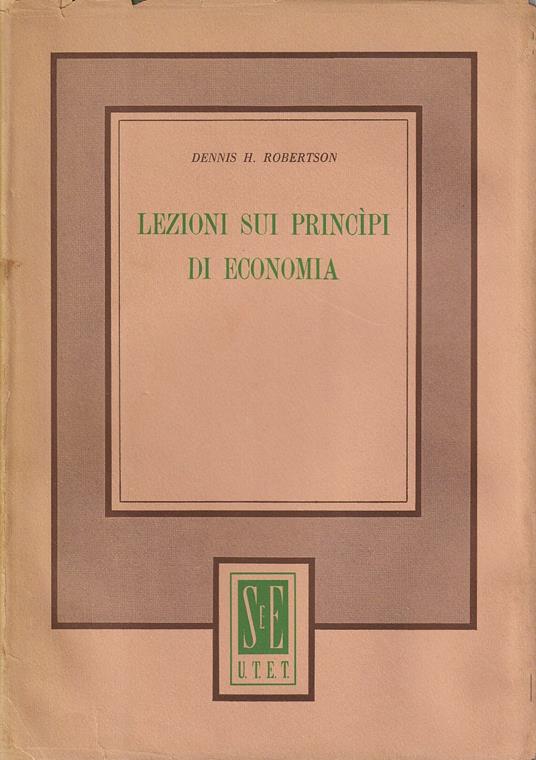 Lezioni sui principi di economia - Dennis H. Robertson - copertina