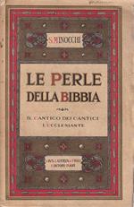 Le perle della Bibbia. Il Cantico dei Cantici e l'Ecclesiaste