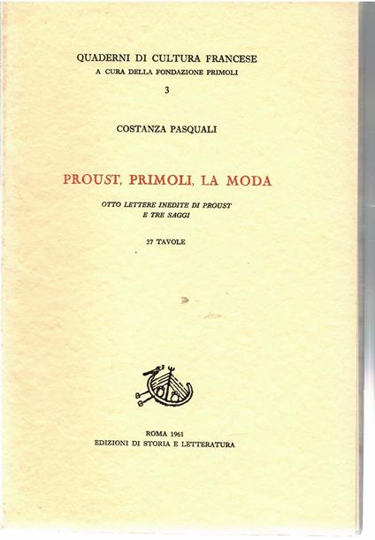 Proust, Primoli, la Moda. Otto Lettere Inedite di Proust e Tre Saggi - Costanza Pasquali - copertina