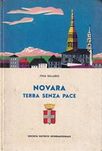 Novara terra senza pace. Storia di una terra e di una gente che hanno sempre fatto da sé e pagato per tutti