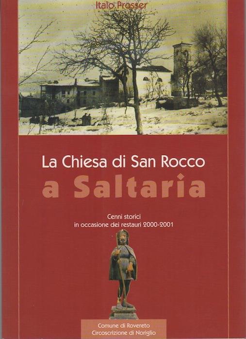 La chiesa di San Rocco a Saltaria: cenni storici in occasione dei restauri 2000-2001 - Italo Prosser - copertina