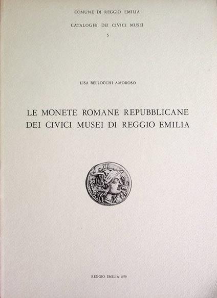 Le monete romane repubblicane dei Civici Musei di Reggio Emilia - copertina