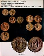 Imperi romano e bizantino, regni barbarici in Italia attraverso le monete del Museo Nazionale di Ravenna