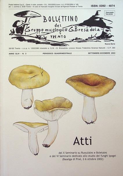 Atti del X Seminario su Russulales e Boletales e del VI seminario dedicato allo studio dei funghi ipogei: (Baselga di Piné, 2-6 ottobre 2002) - copertina