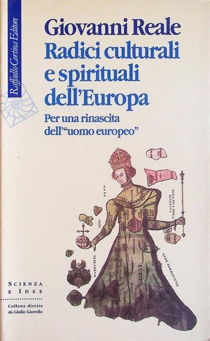 Radici culturali e spirituali dell'Europa: per una rinascita dell'uomo europeo - Giovanni Reale - copertina