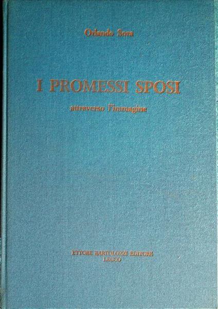 I Promessi sposi attraverso l'immagine: lettere autografe di Alessandro Manzoni - copertina